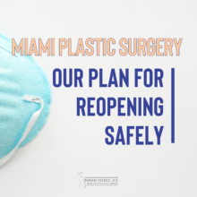 Miami Plastic Surgery: our plan for reopening safely