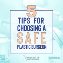 five tips for choosing a safe plastic surgeon